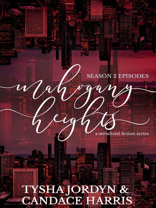 Title details for Season 2: Mahogany Heights, #2 by Tysha Jordyn - Available